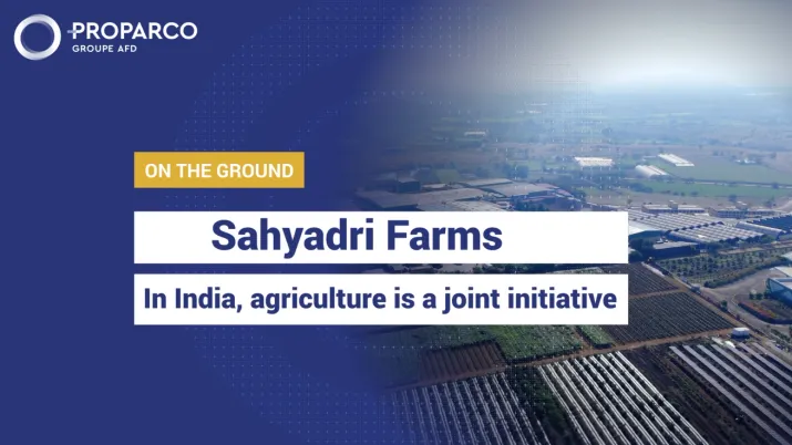 Proparco - Sahyadri Farms